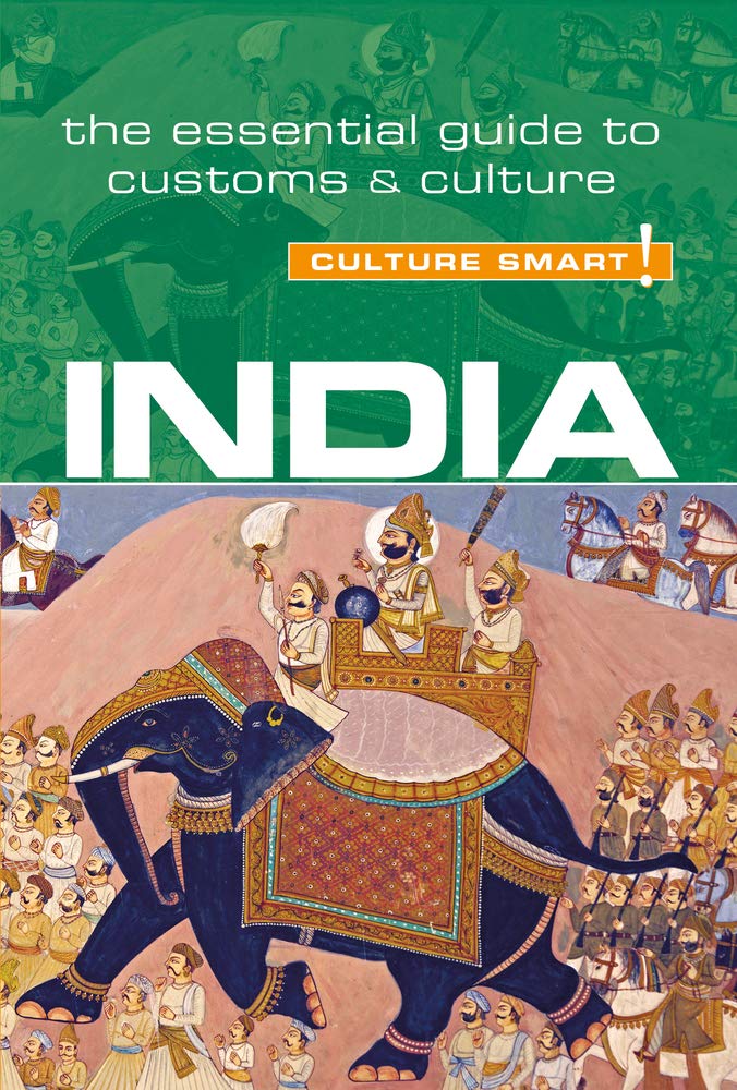 India - Culture Smart!: The Essential Guide to Customs & Culture Social Sciences