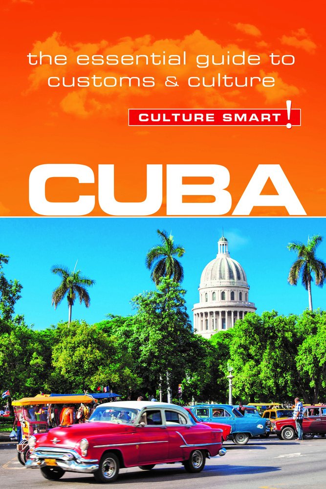 Cuba - Culture Smart!: The Essential Guide to Customs & Culture Social Sciences