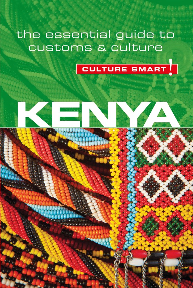 Kenya - Culture Smart!: The Essential Guide to Customs & Culture Social Sciences