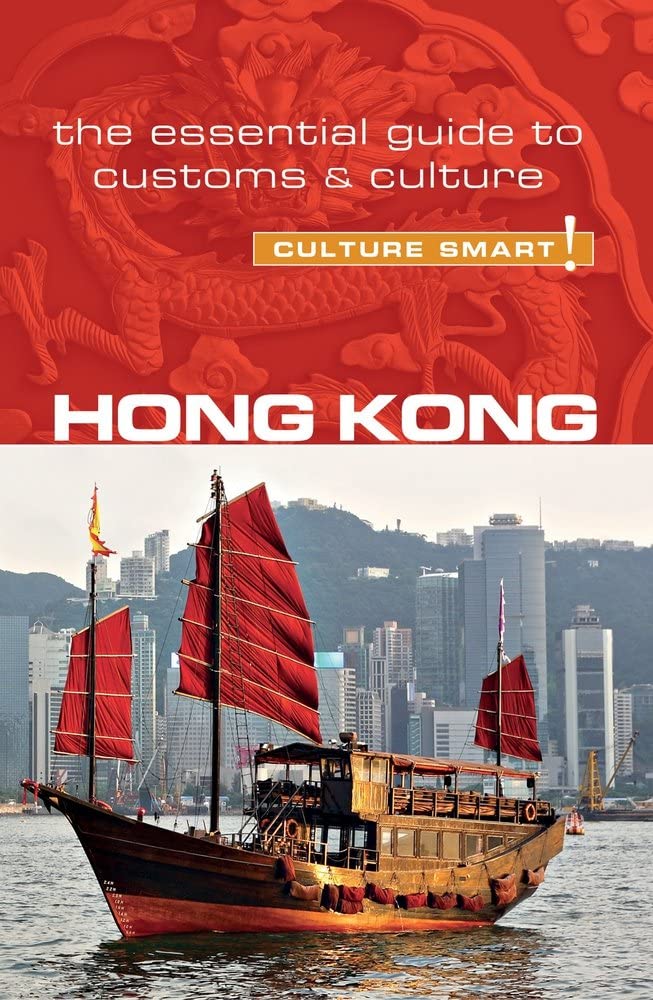 Hong Kong - Culture Smart!: The Essential Guide to Customs & Culture Social Sciences