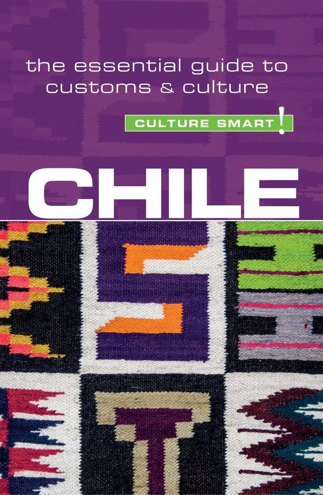 Chile - Culture Smart!: The Essential Guide to Customs & Culture Social Sciences