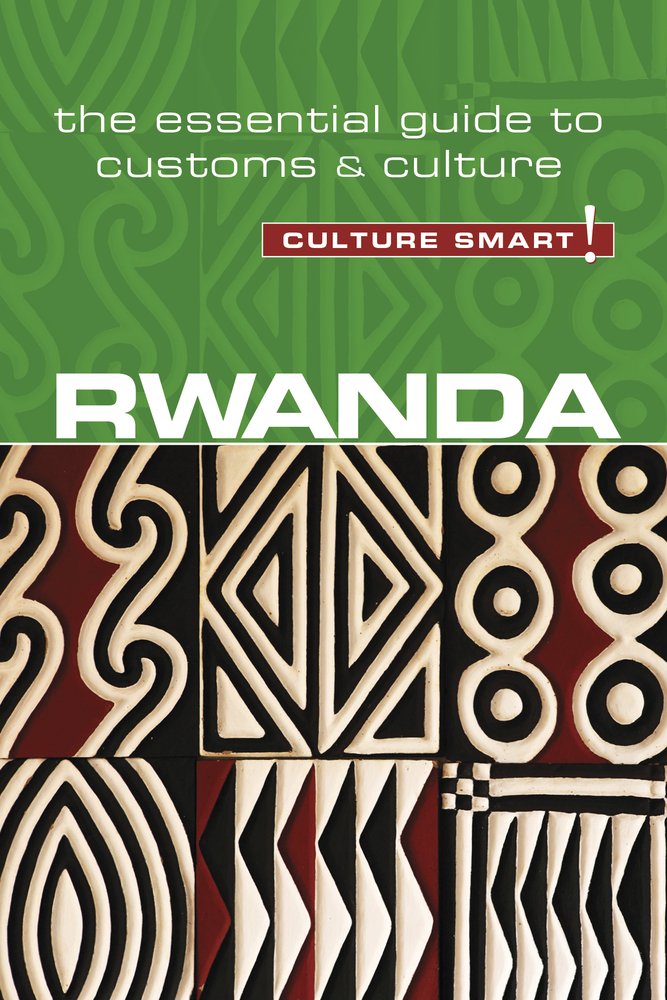 Rwanda - Culture Smart!: The Essential Guide to Customs & Culture Social Sciences