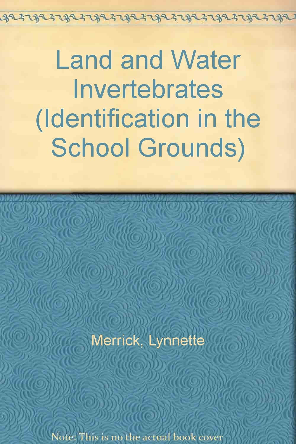 Land and Water Invertebrates (Identification in the School Grounds S.) Non-fiction