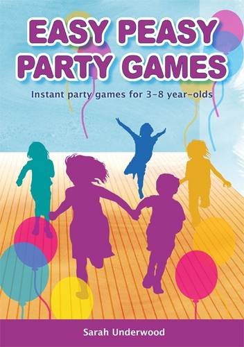 Easy Peasy Party Games: Instant Party Games, Ages 3-8: Instant Party Games for 3-8 Year-olds Tiptoi & Games