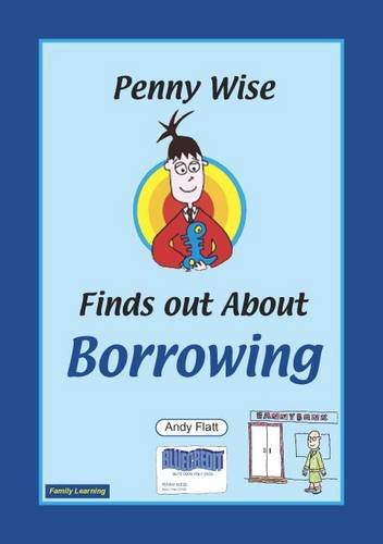 Penny Wise Finds Out About Borrowing: A Family Learning Booklet Learning & Reference