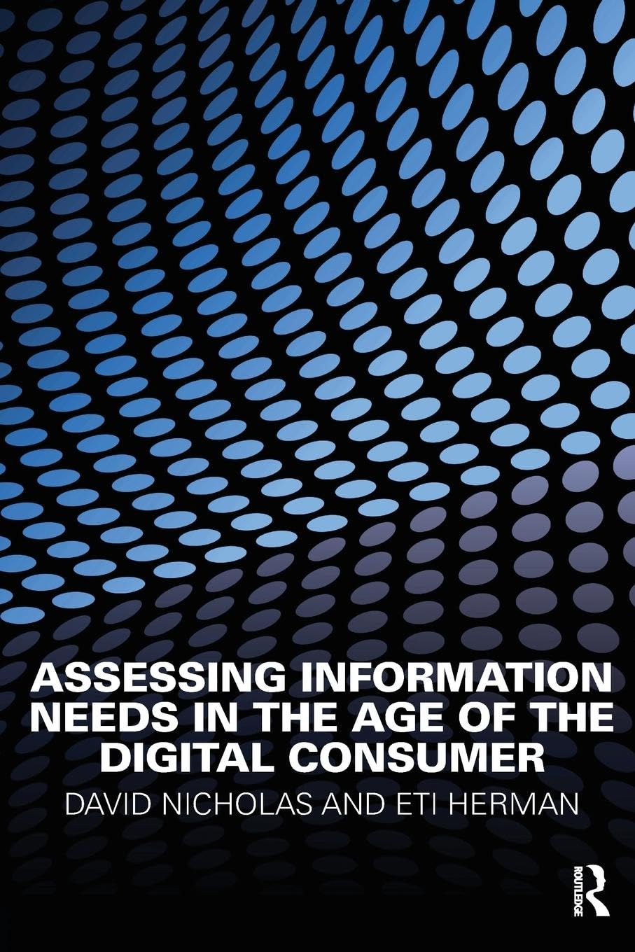 Assessing Information Needs in the Age of the Digital Consumer Social Sciences