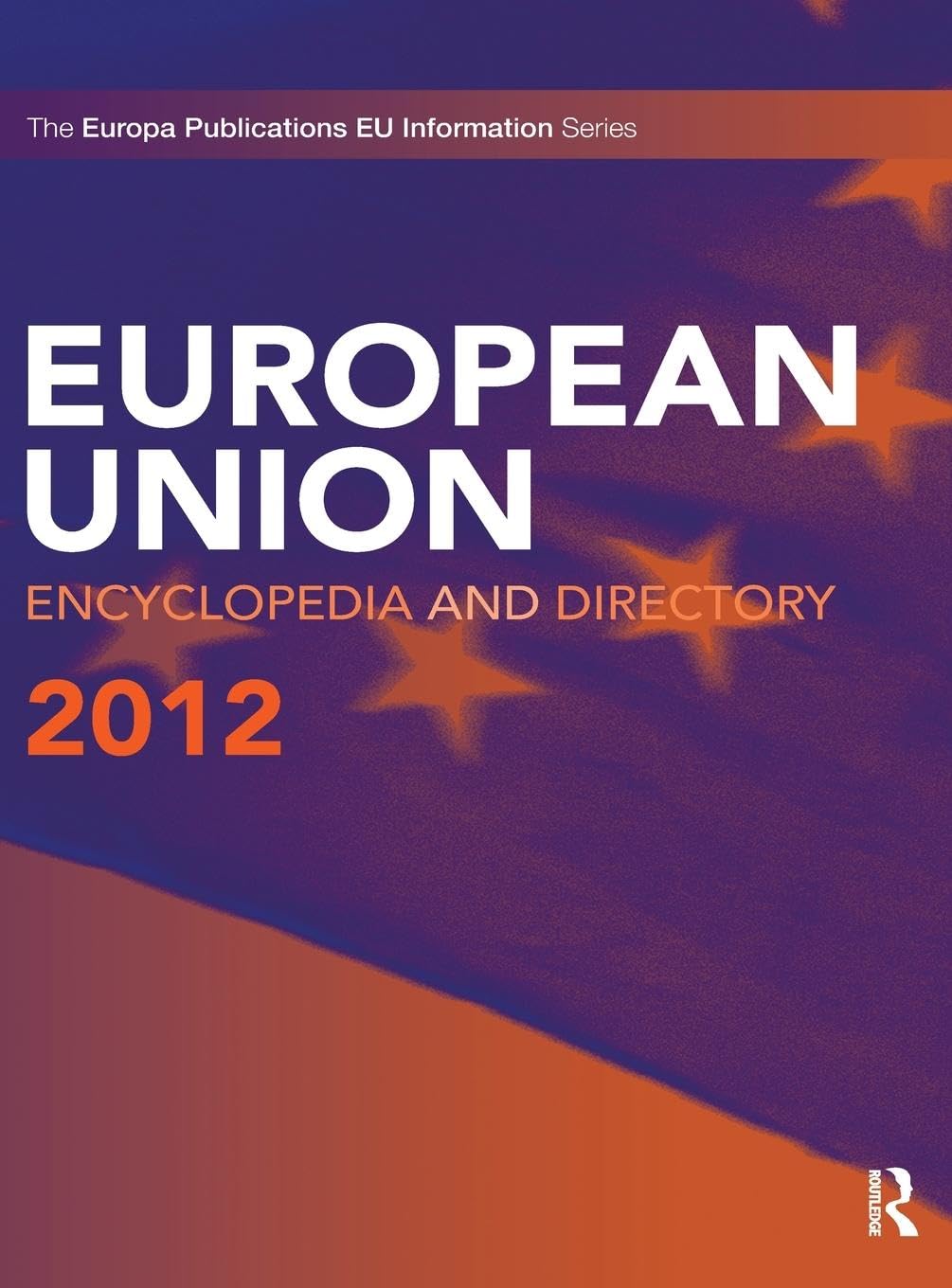 European Union Encyclopedia and Directory 2012 (Europa Publications EU Information) Law