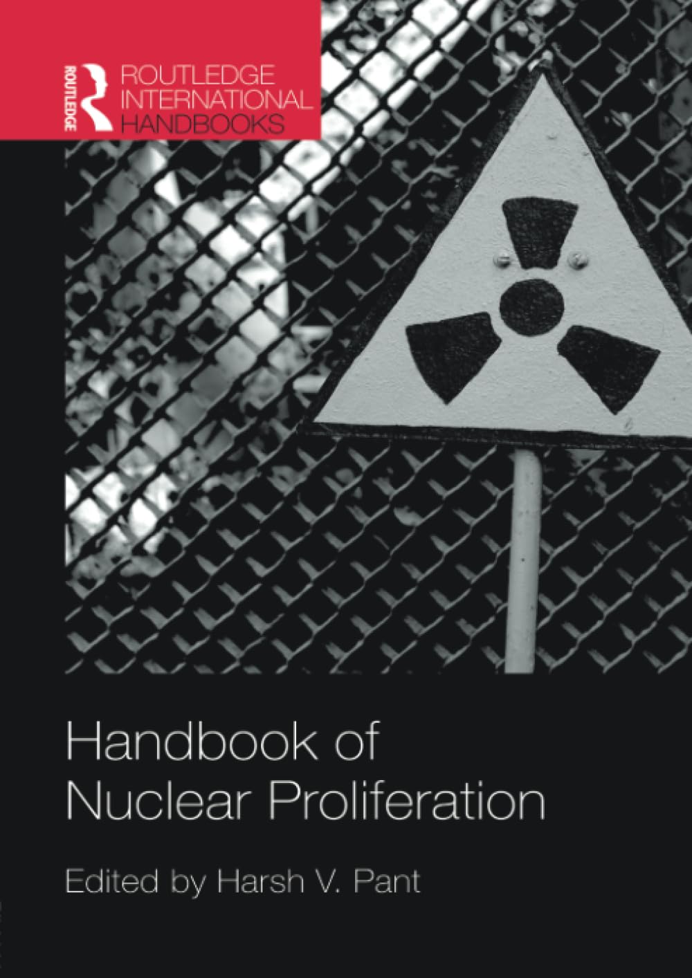 Handbook of Nuclear Proliferation (Routledge International Handbooks) Reference Books