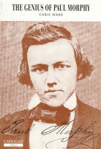 The Genius of Paul Morphy (Cadogan Chess Books) Leisure & Fun
