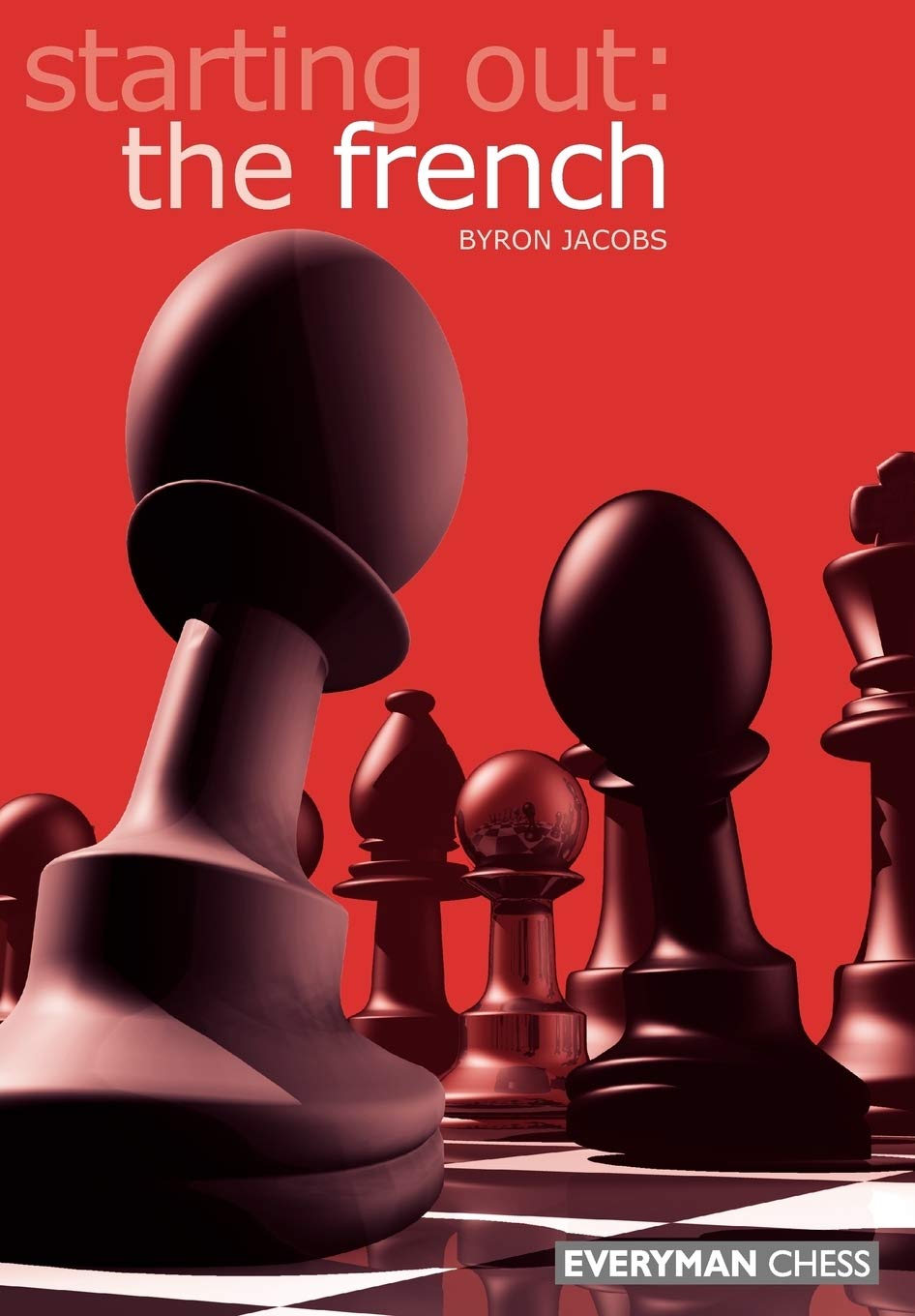 Starting Out: The French (Starting Out - Everyman Chess) Leisure & Fun