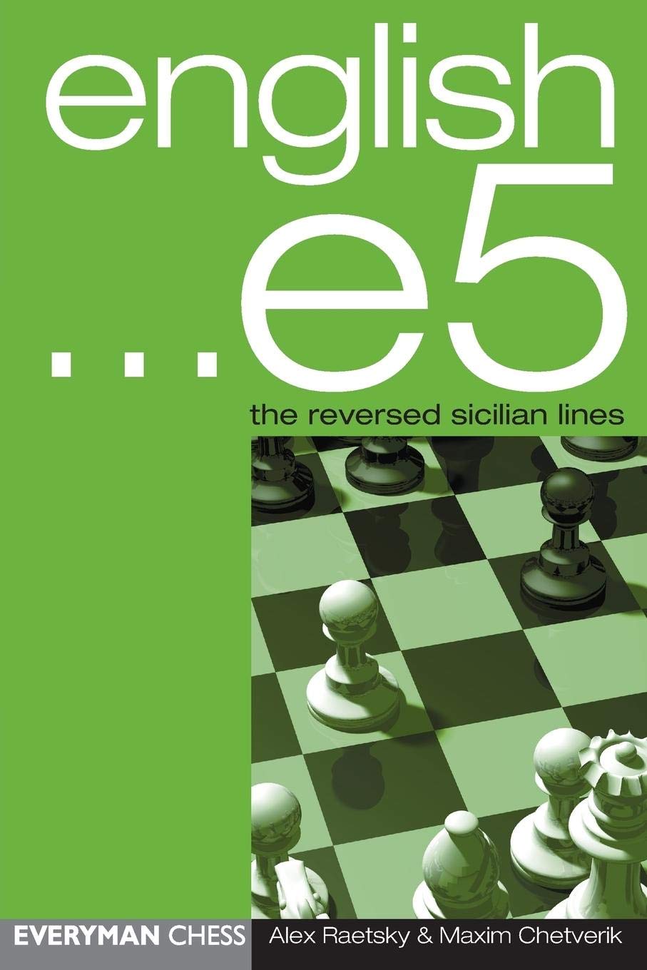 English ... e5: The reversed Sicilian Lines (Everyman Chess) Leisure & Fun