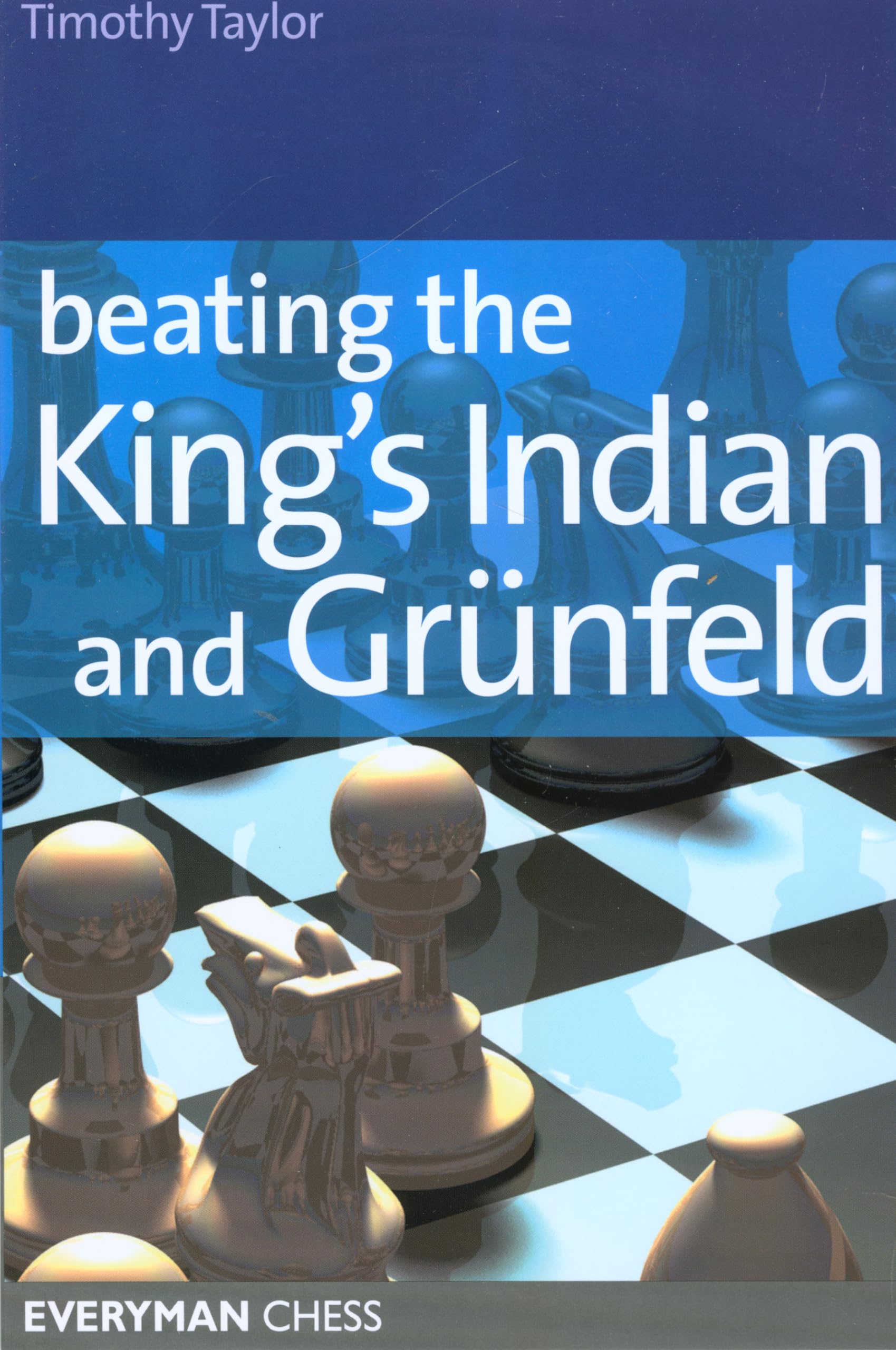 Beating the King's Indian and Grunfeld (Everyman Chess) Leisure & Fun