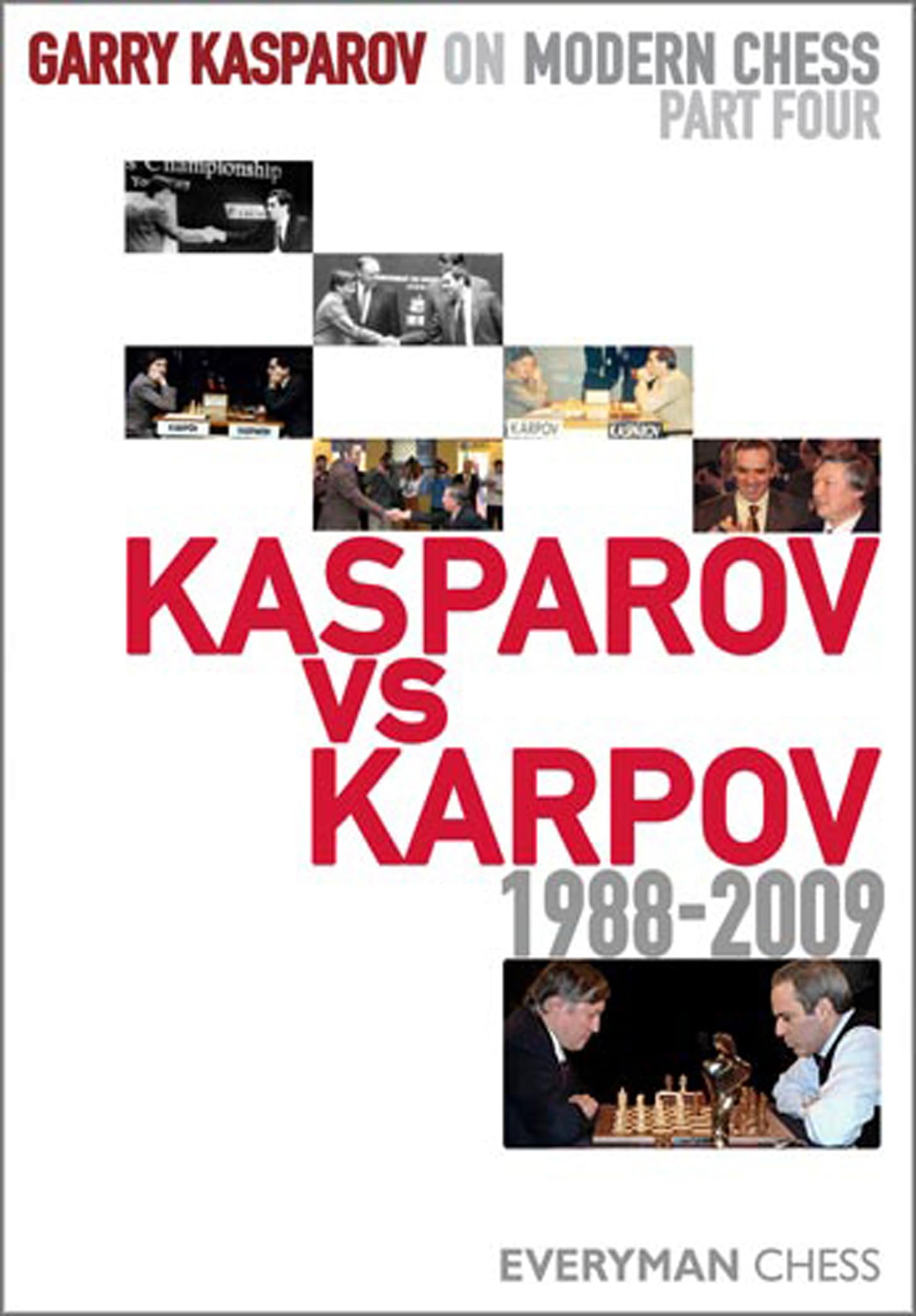 Garry Kasparov on Modern Chess, Part 4: Kasparov v Karpov 1988-2009 Leisure & Fun
