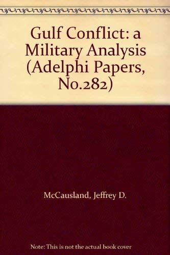 Gulf Conflict: A Military Analysis (Adelphi Papers) Social Sciences