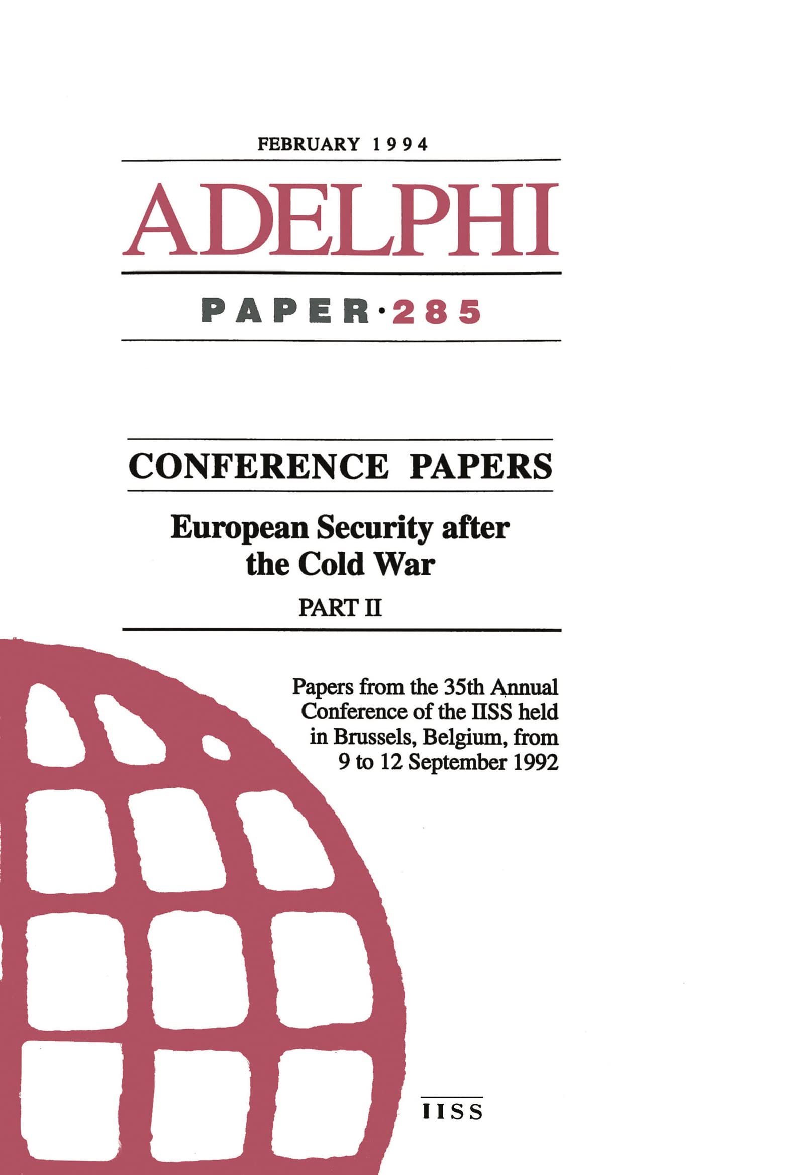 European Security After the Cold War: Papers from the 35th Annual Conference of the Iiss Held in Brussels, Belgium, from 9-12 September, 1993 (Adelphi Papers, Band 285) Politics & History