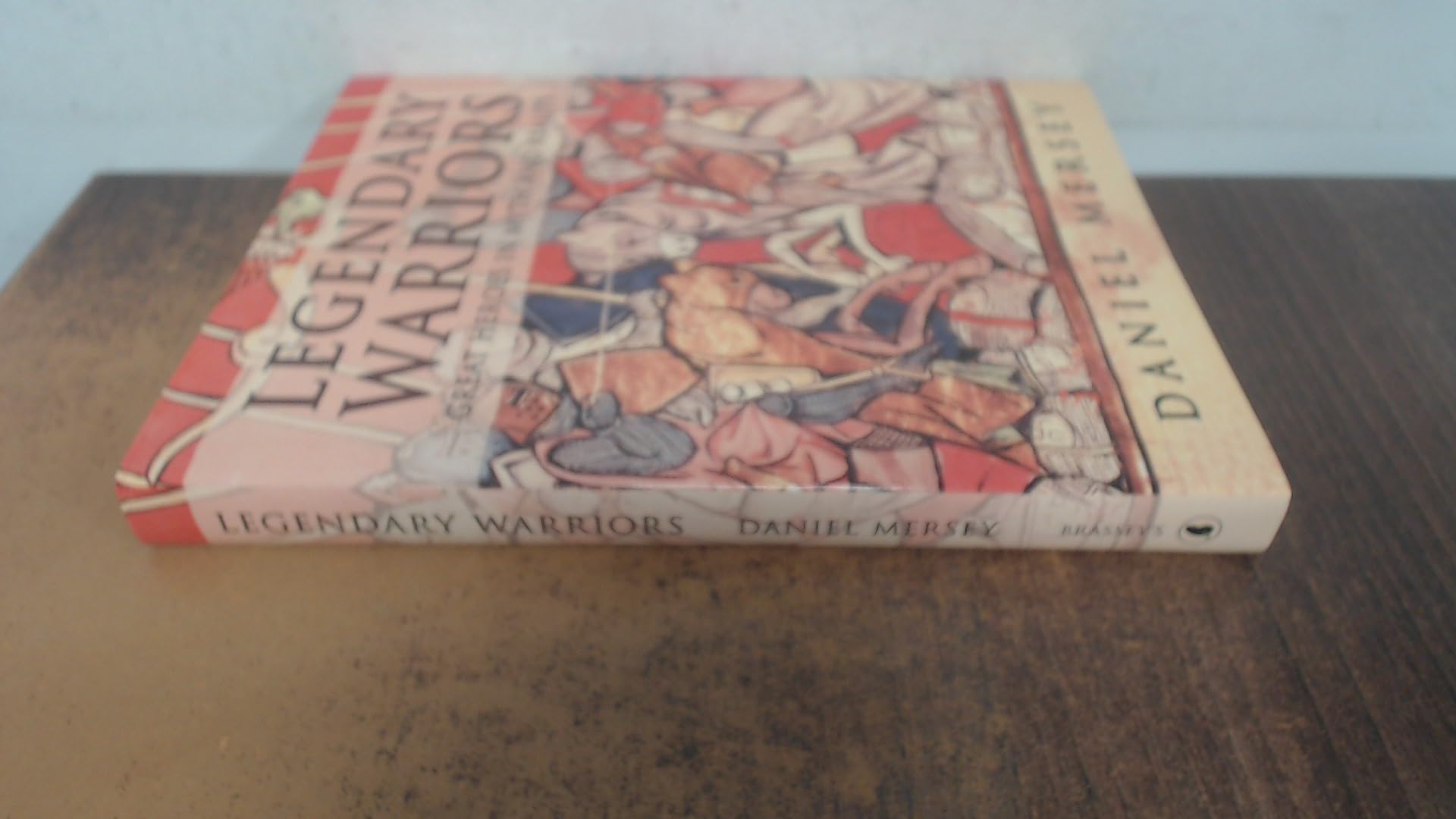 Legendary Warriors: Folklore's Greatest Heroes in Myth and Reality Books