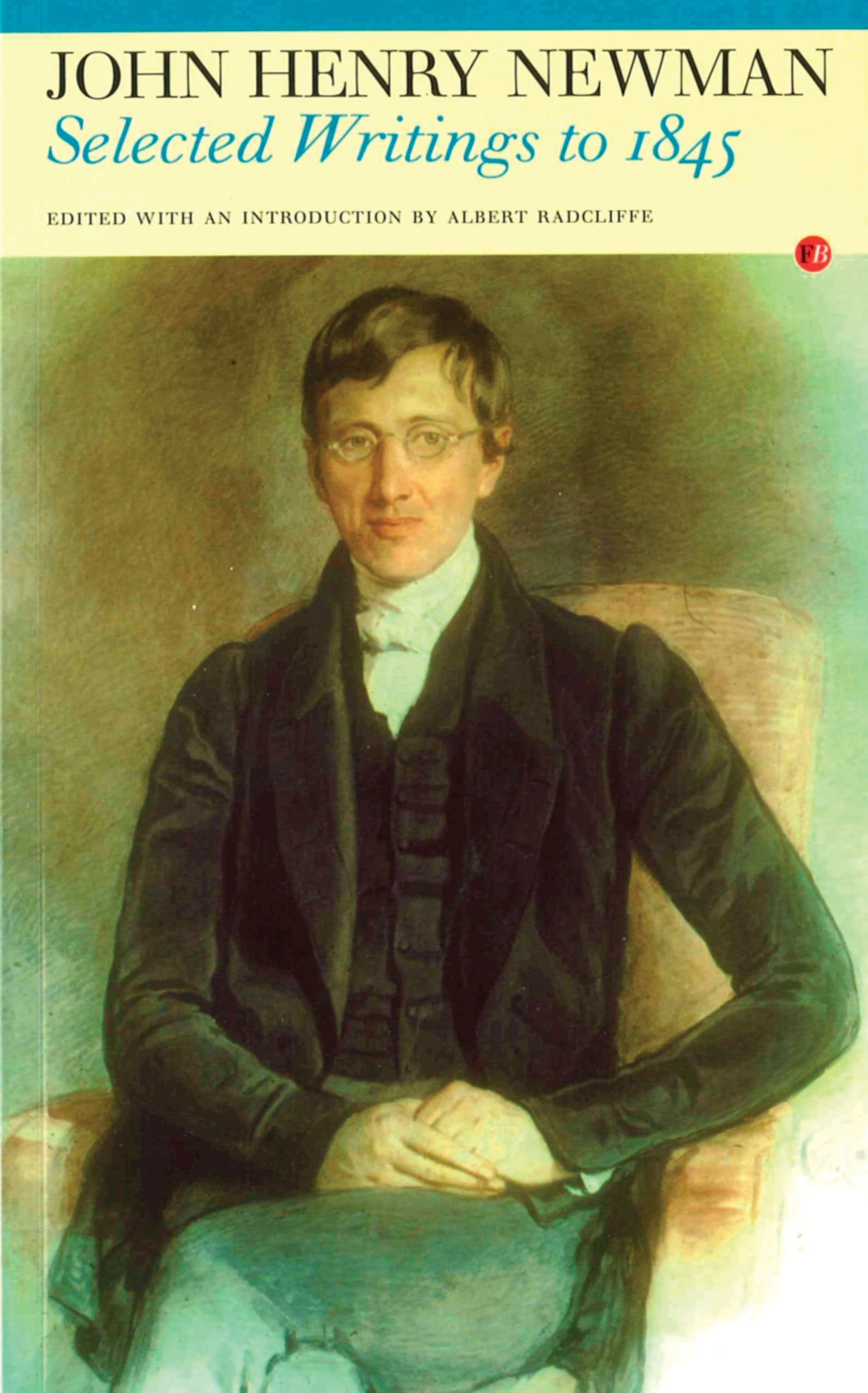 Selected Writings to 1845: John Henry Newman (Fyfield Books) Poetry