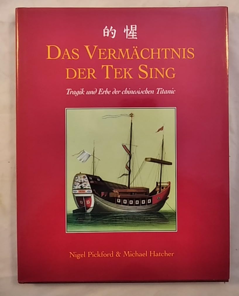 Das Vermächtnis der Tek Sing. Tragik und Erbe der chinesischen Titanic Books