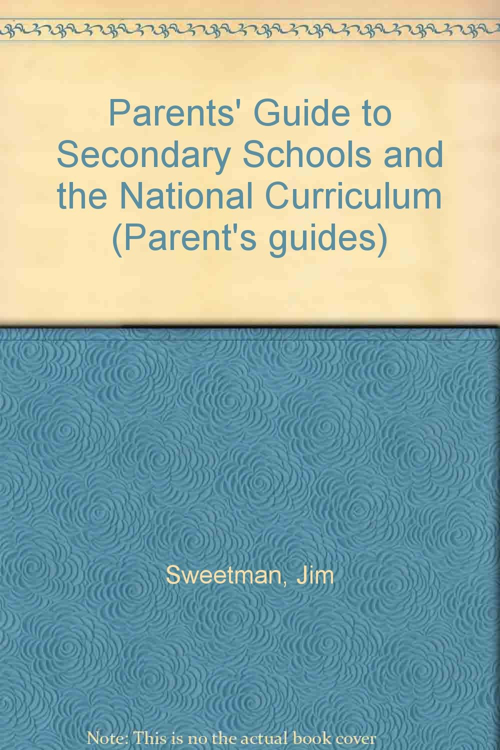 Parents' Guide to Secondary Schools and the National Curriculum (Parent's guides) Education & Training