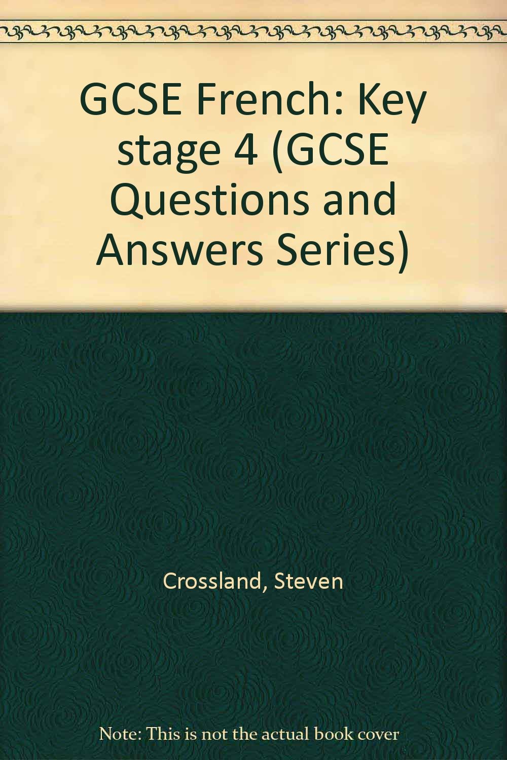 GCSE French: Key stage 4 (GCSE Questions and Answers Series) book