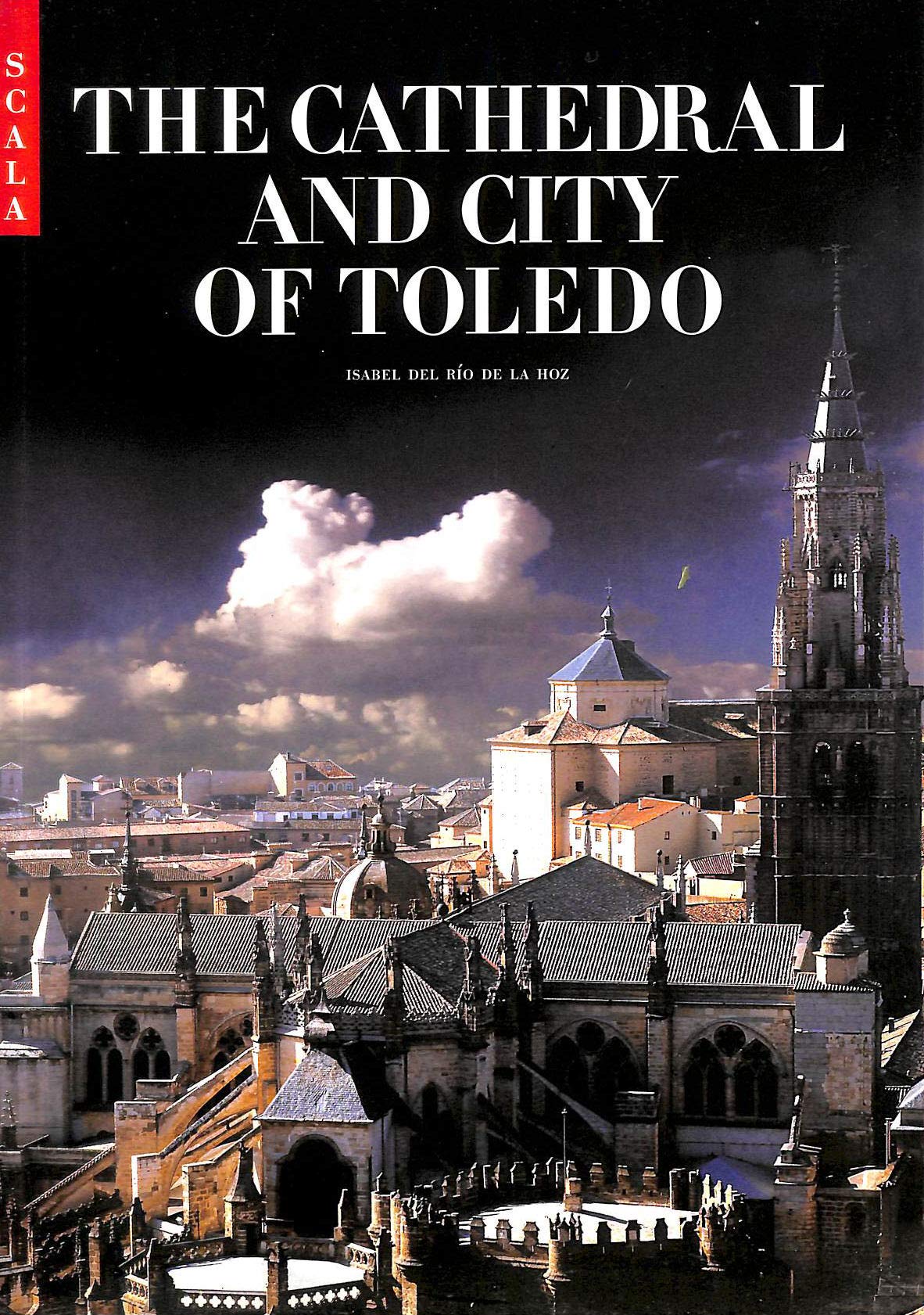 The Cathedral and the City of Toledo (National Monuments of Spain S.) Architecture
