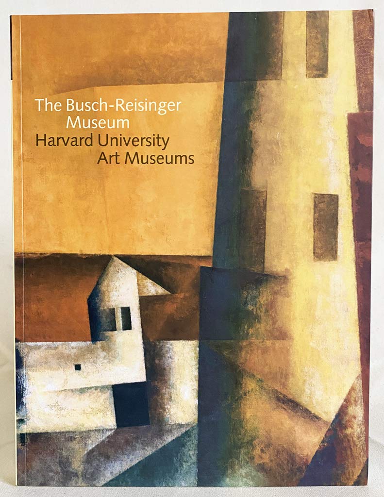 The Busch-Reisinger Museum: Harvard University Art Museums Books