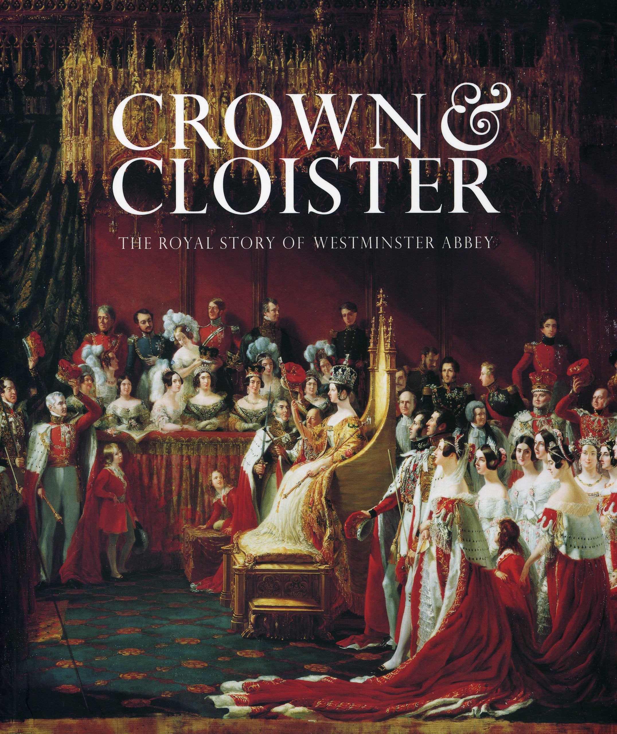 Crown & Cloister: The Royal Story of Westminster Abbey Architecture