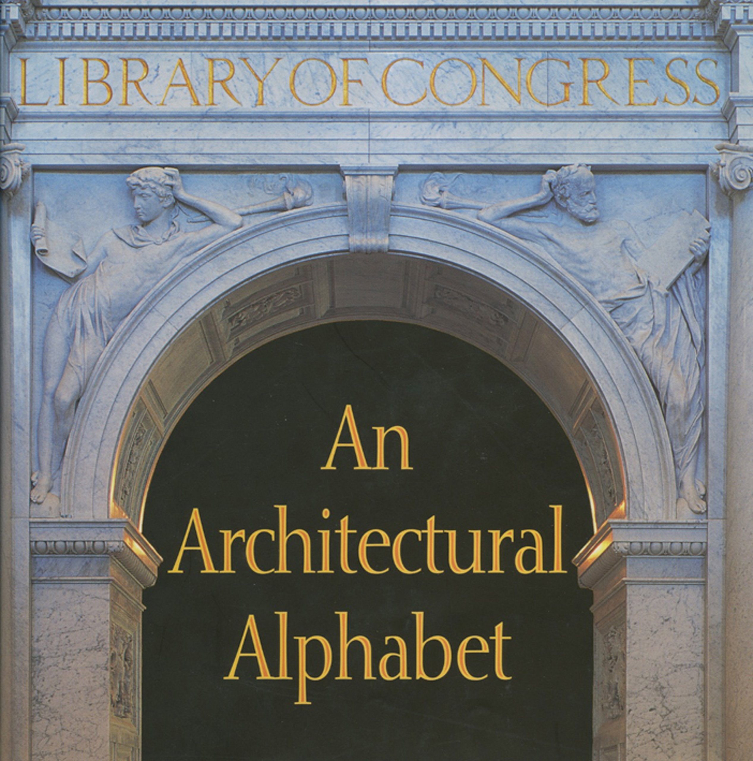 The Library of Congress: An Architectural Alphabet (Scala Publishers Catalog) Architecture