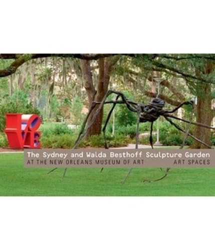 The Sydney and Walda Besthoff Sculpture Garden at the New Orleans Museum of Art: Art Spaces book