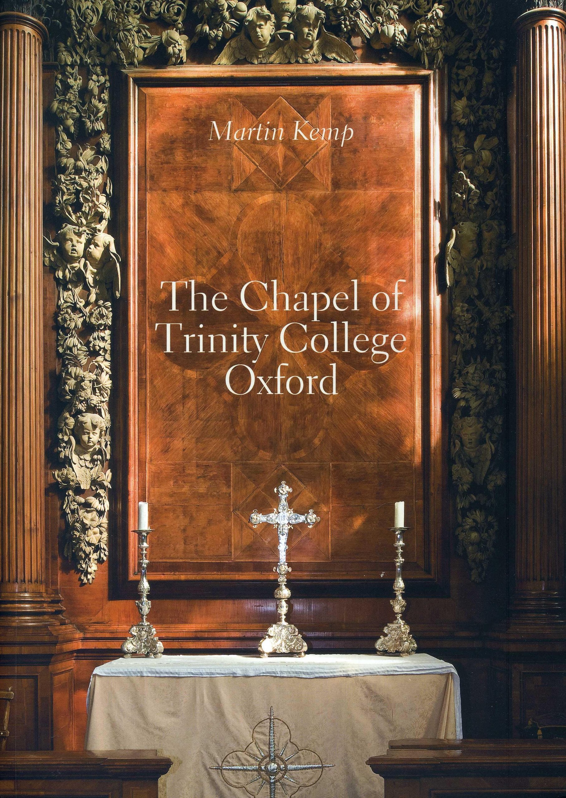 The Chapel of Trinity College Oxford: 1691-94: 'a Beautiful Magnificent Structure' Architecture