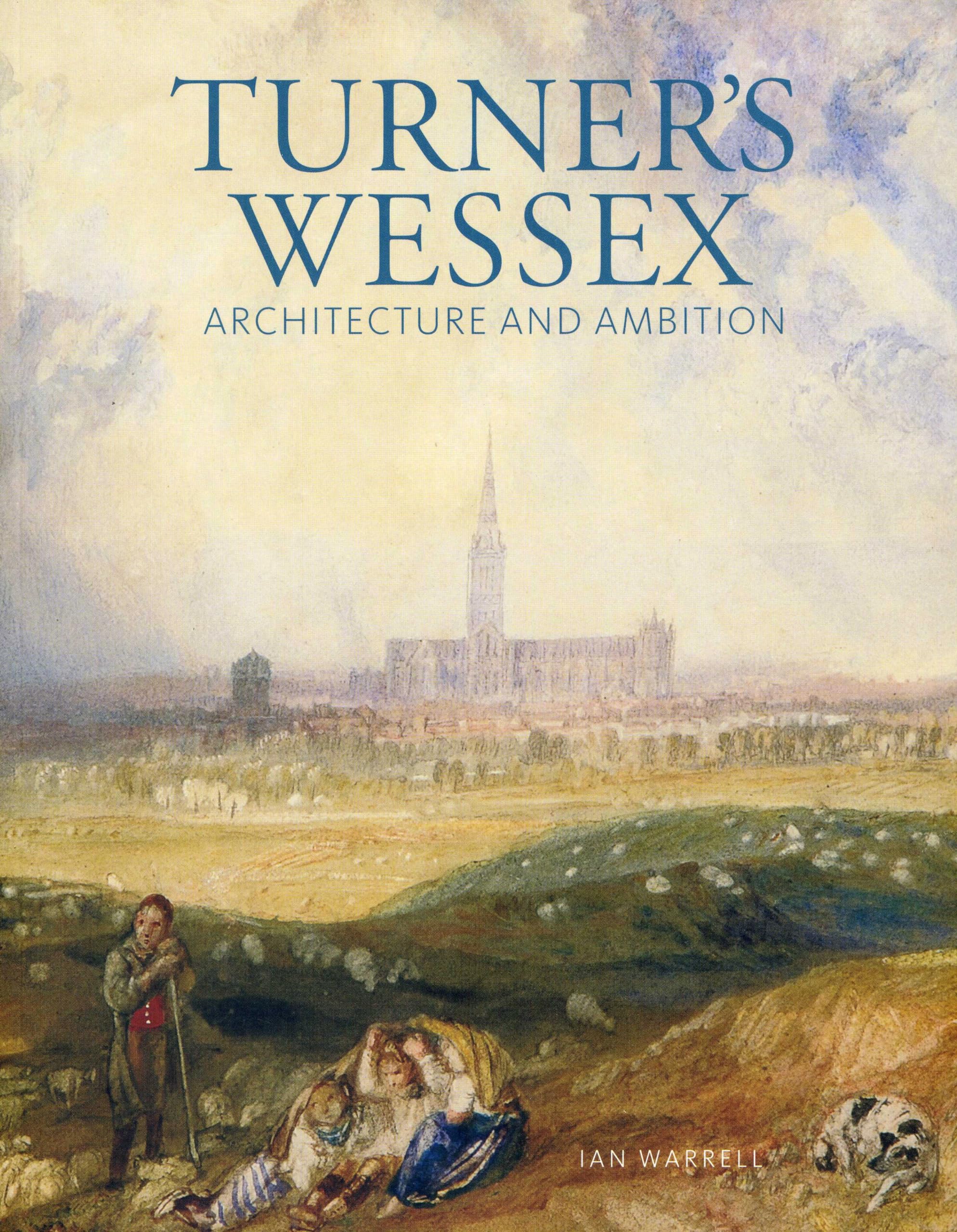 Turner's Wessex: Architecture and Ambition Film, Art & Culture