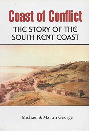 Coast of Conflict: The Story of the South Kent Coast Politics & History