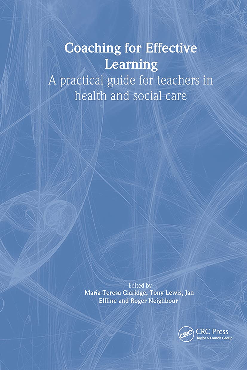 Coaching for Effective Learning: A Practical Guide for Teachers in Health And Social Care Medicine