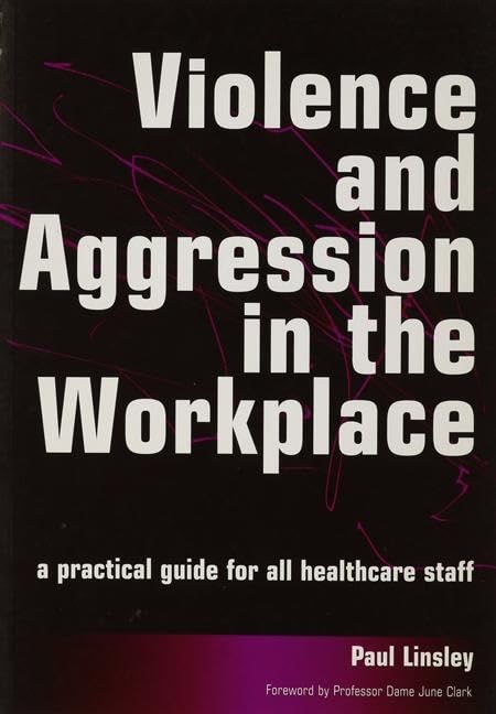 Violence and Agression in the Workplace: A Practical Guide for All Healthcare Staff Medicine