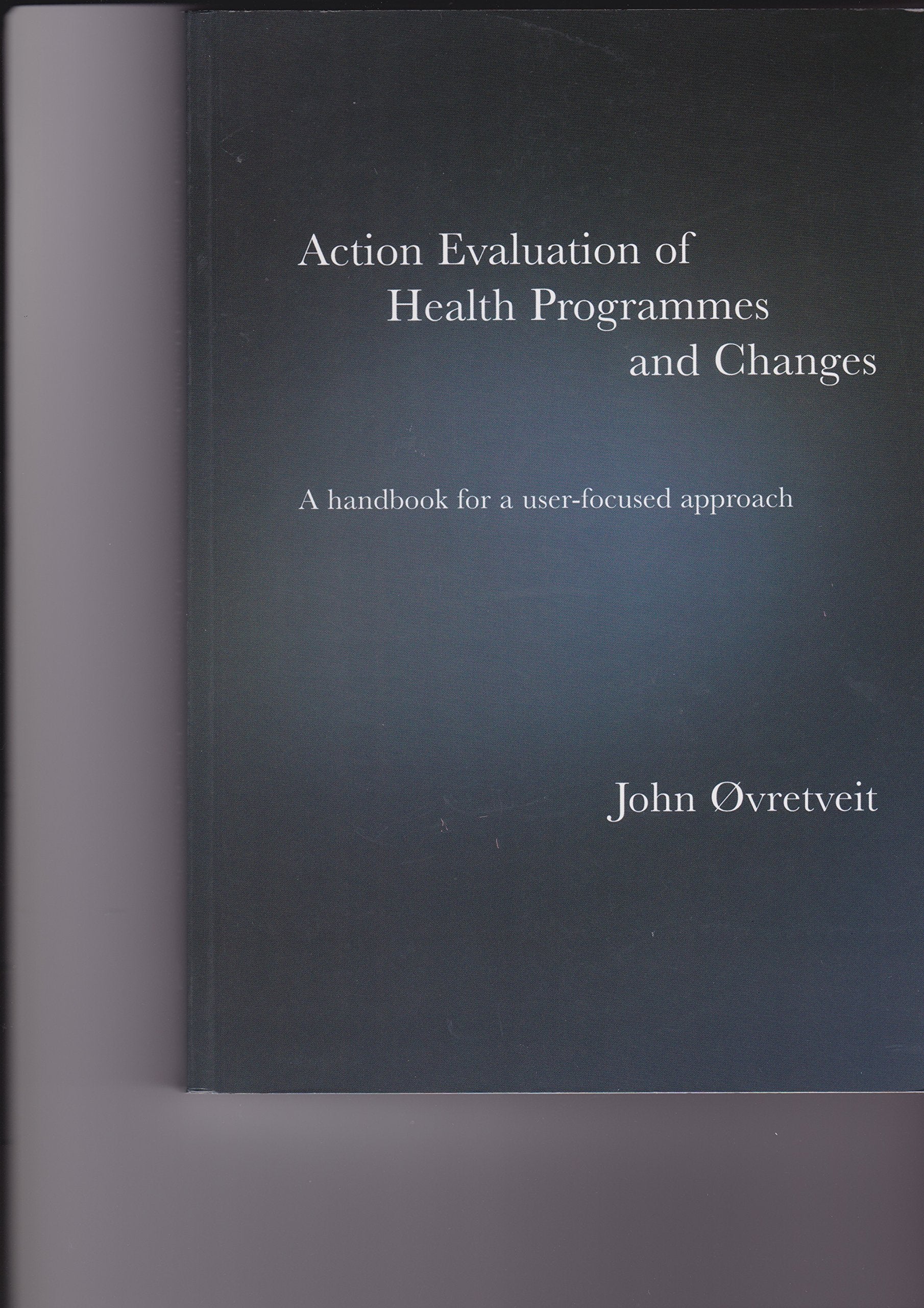 Øvretveit, J: Action Evaluation of Health Programmes and Cha Medicine