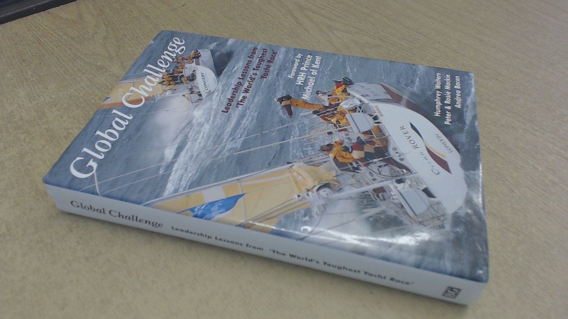 Global Challenge: Leadership Lessons from the World's Toughest Yacht Race Business, Finance & Career