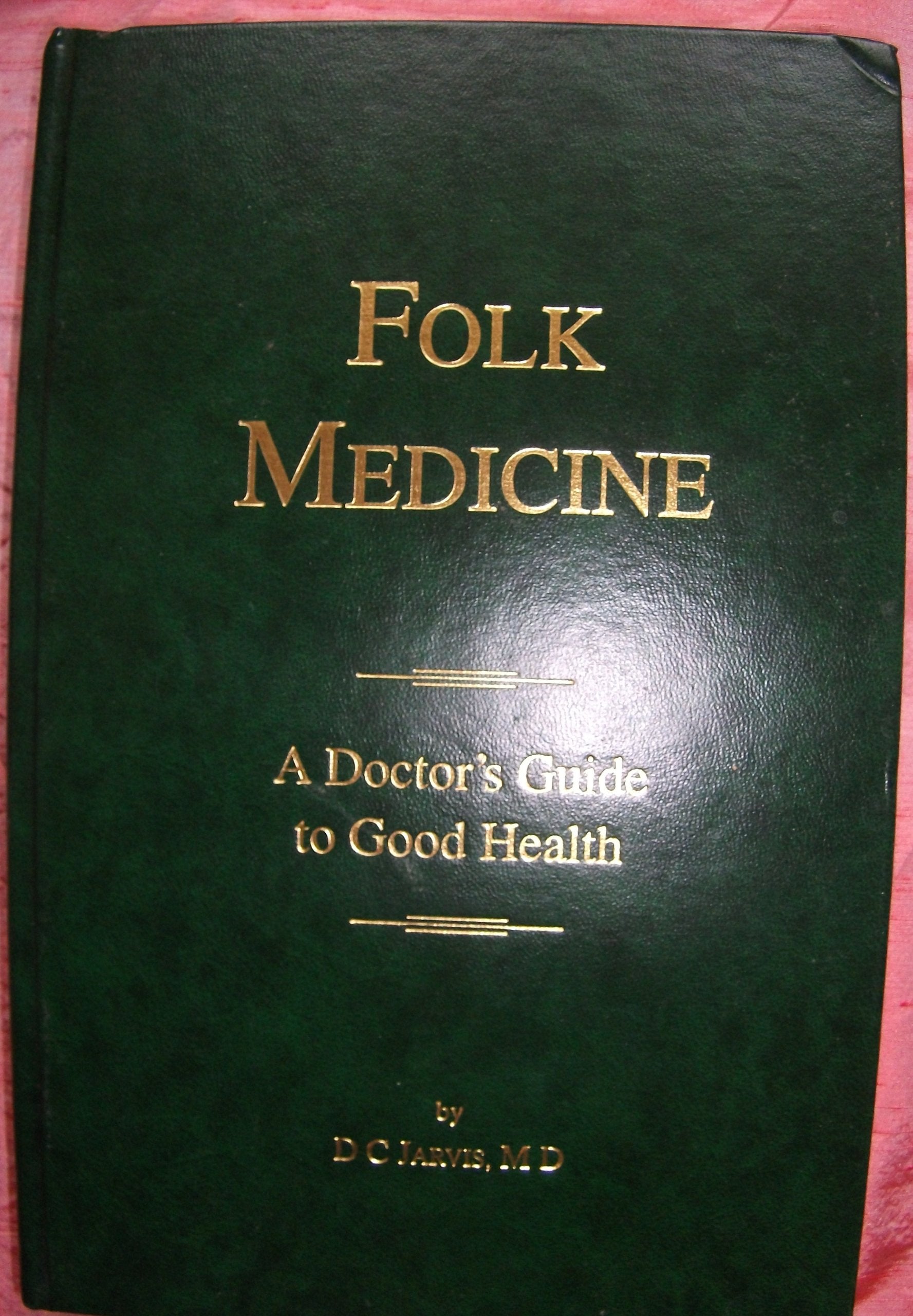 FOLK MEDICINE: A DOCTOR'S GUIDE TO GOOD HEALTH. Books