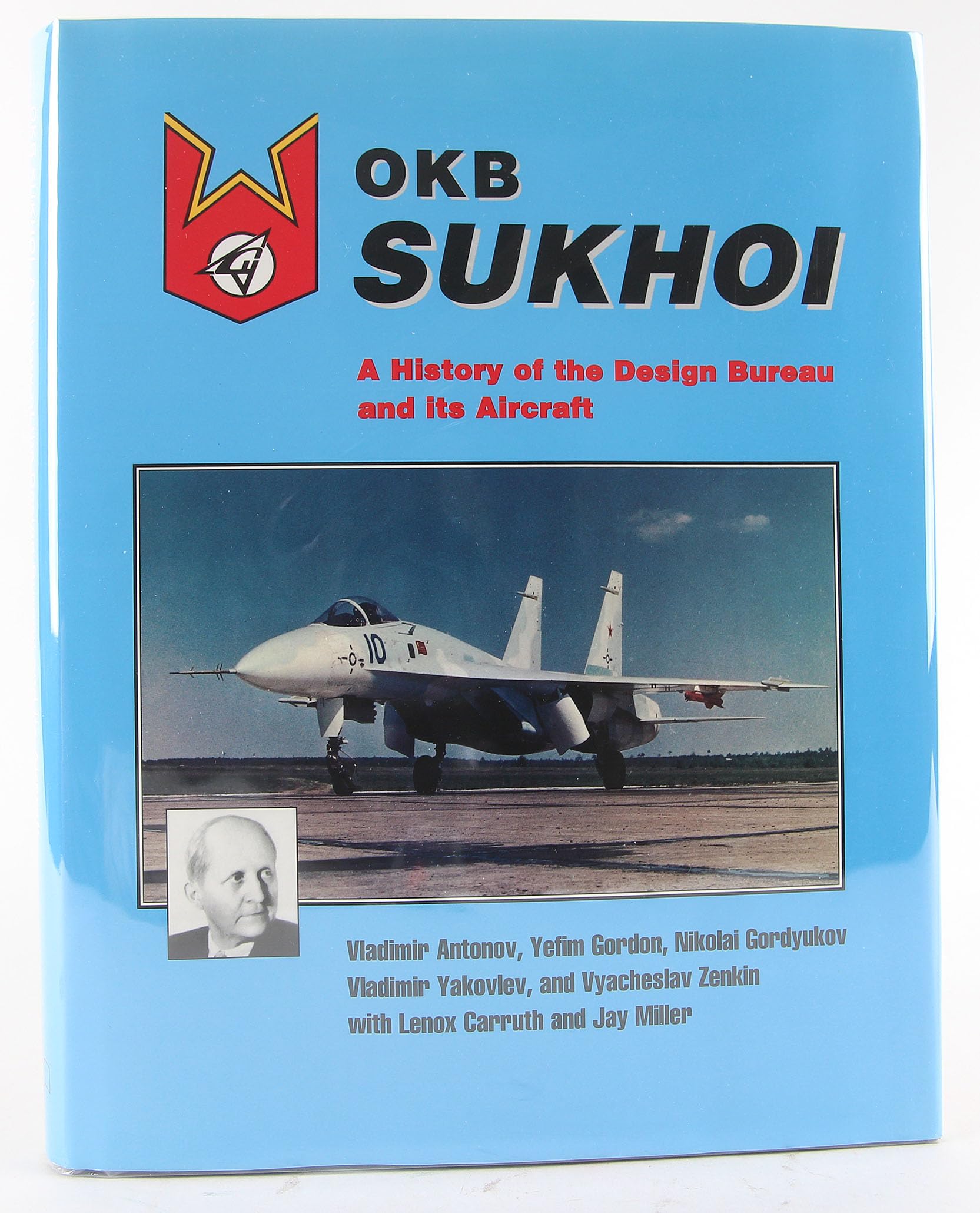 Okb Sukhoi: A History of the Design Bureau and Its Aircraft Leisure, Home & Garden