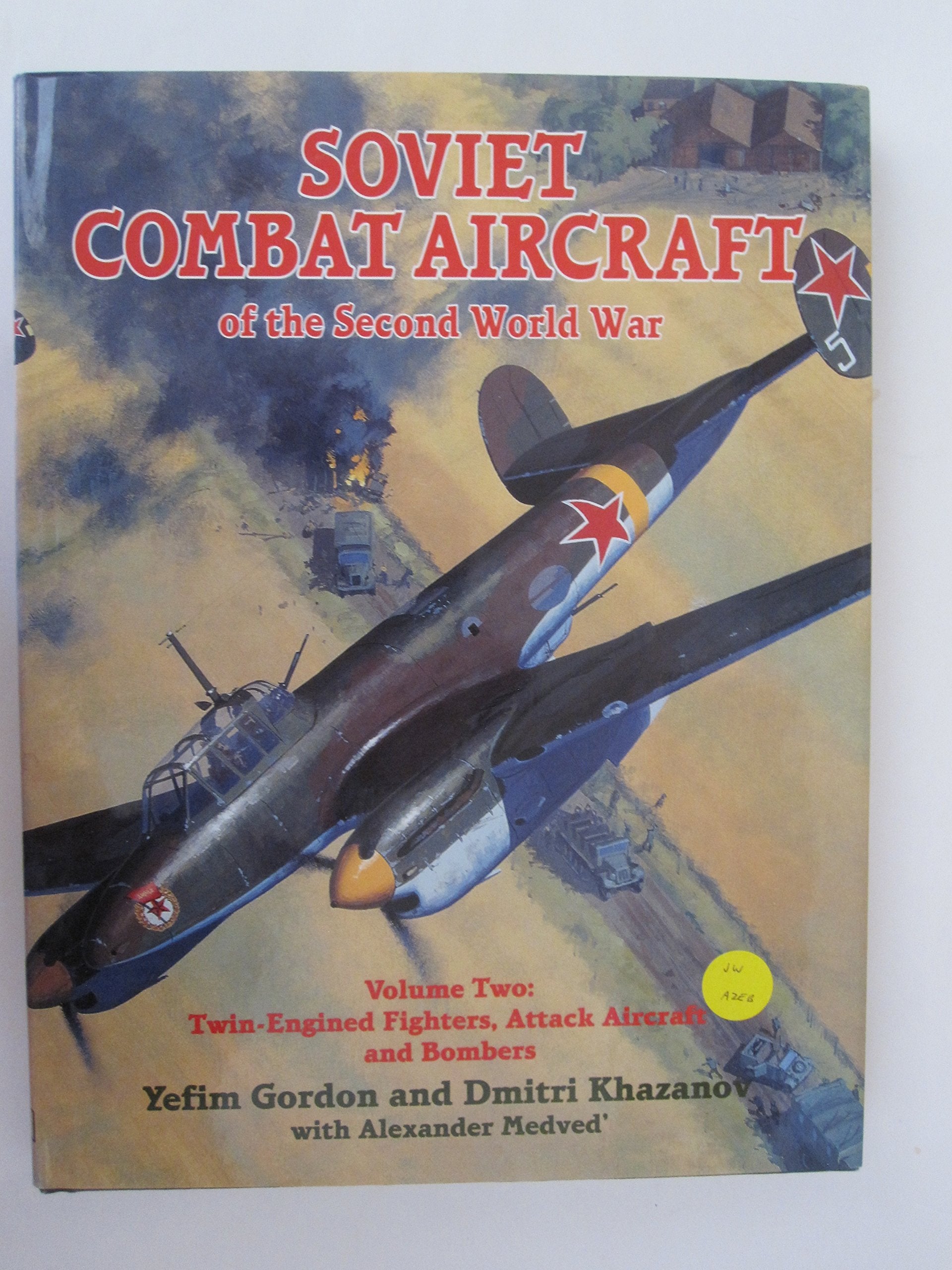 Soviet Combat Aircraft of the Second World War: Twin-Engined Fighters, Attack Aircraft and Bombers Social Sciences