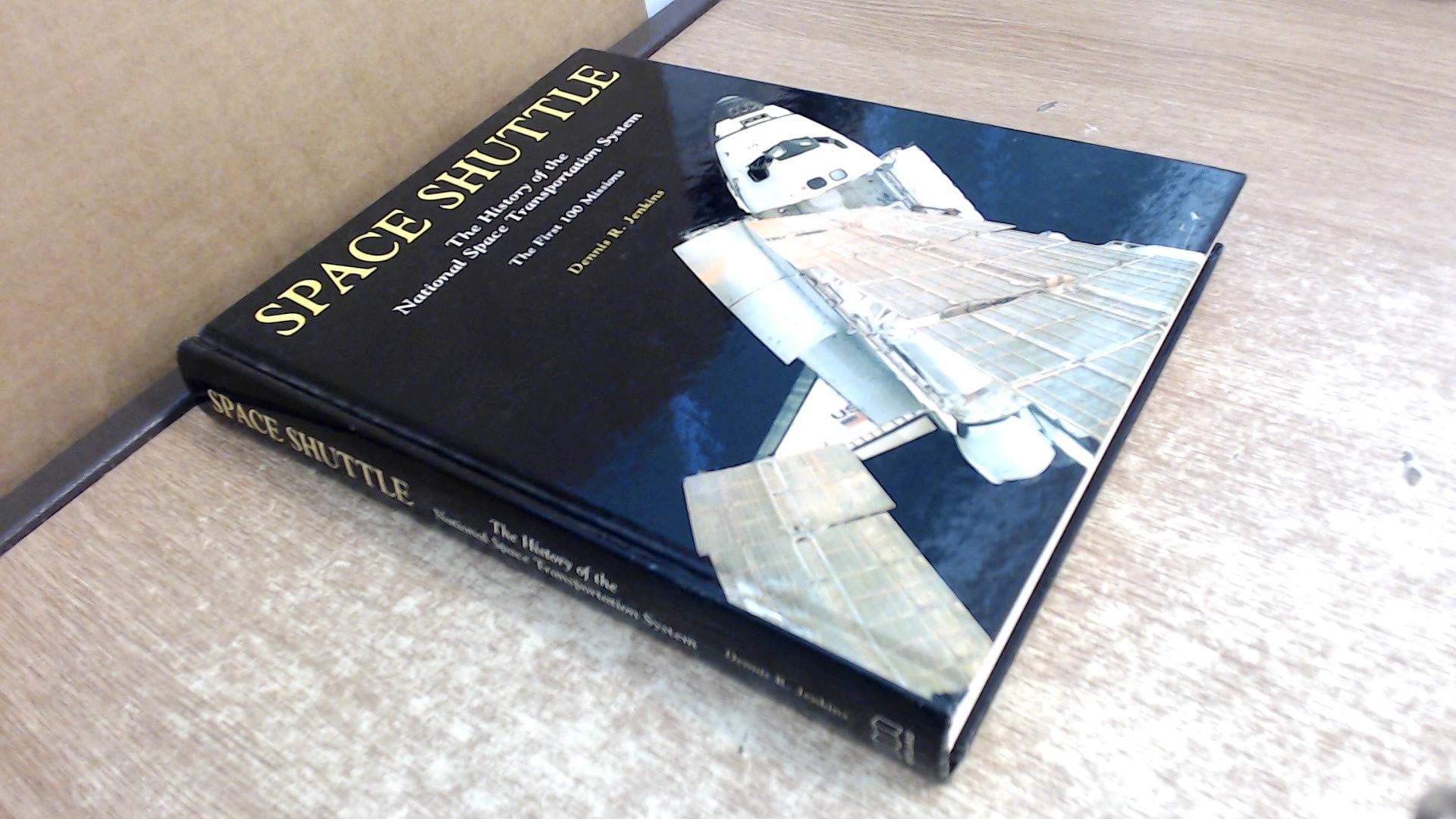 Space Shuttle 3rd Edition: History of the National Space Transportation System The First 100 Missions Business & Technology