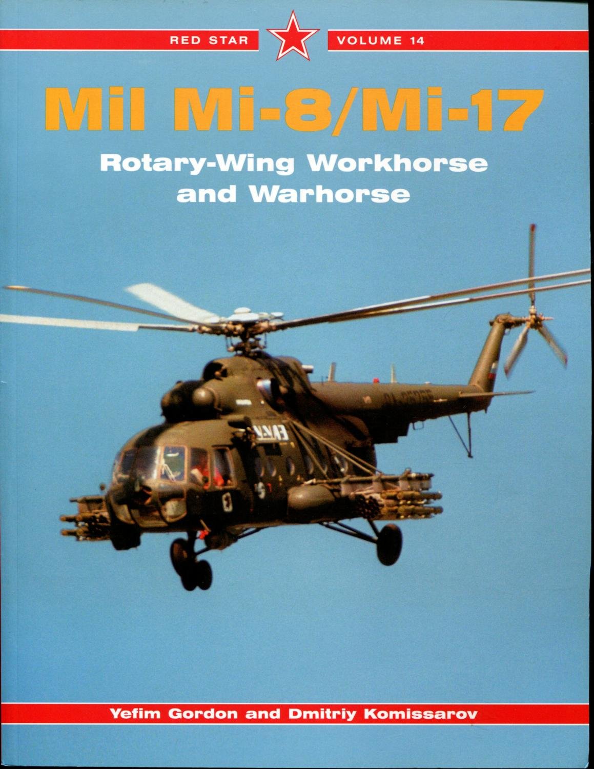Mil Mi-8/and Mi-17: Rotary-Wing Workhorse and Warhorse (Red Star, Band 14) Leisure, Home & Garden