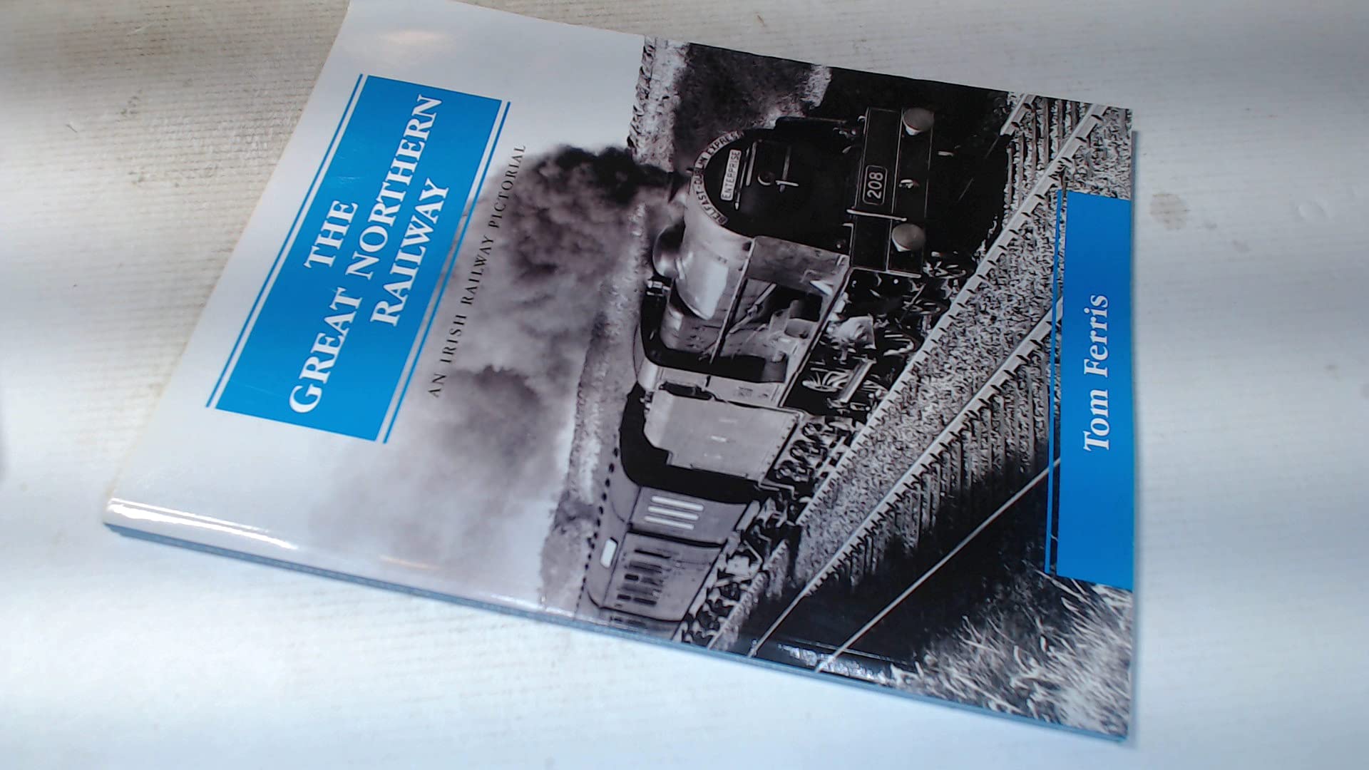 The Great Northern Railway: An Irish Railway Pictorial book