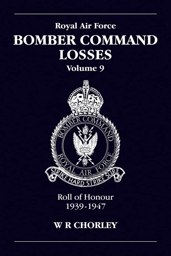 Royal Air Force Bomber Command Losses: Roll of Honour 1939-1947 (9) book