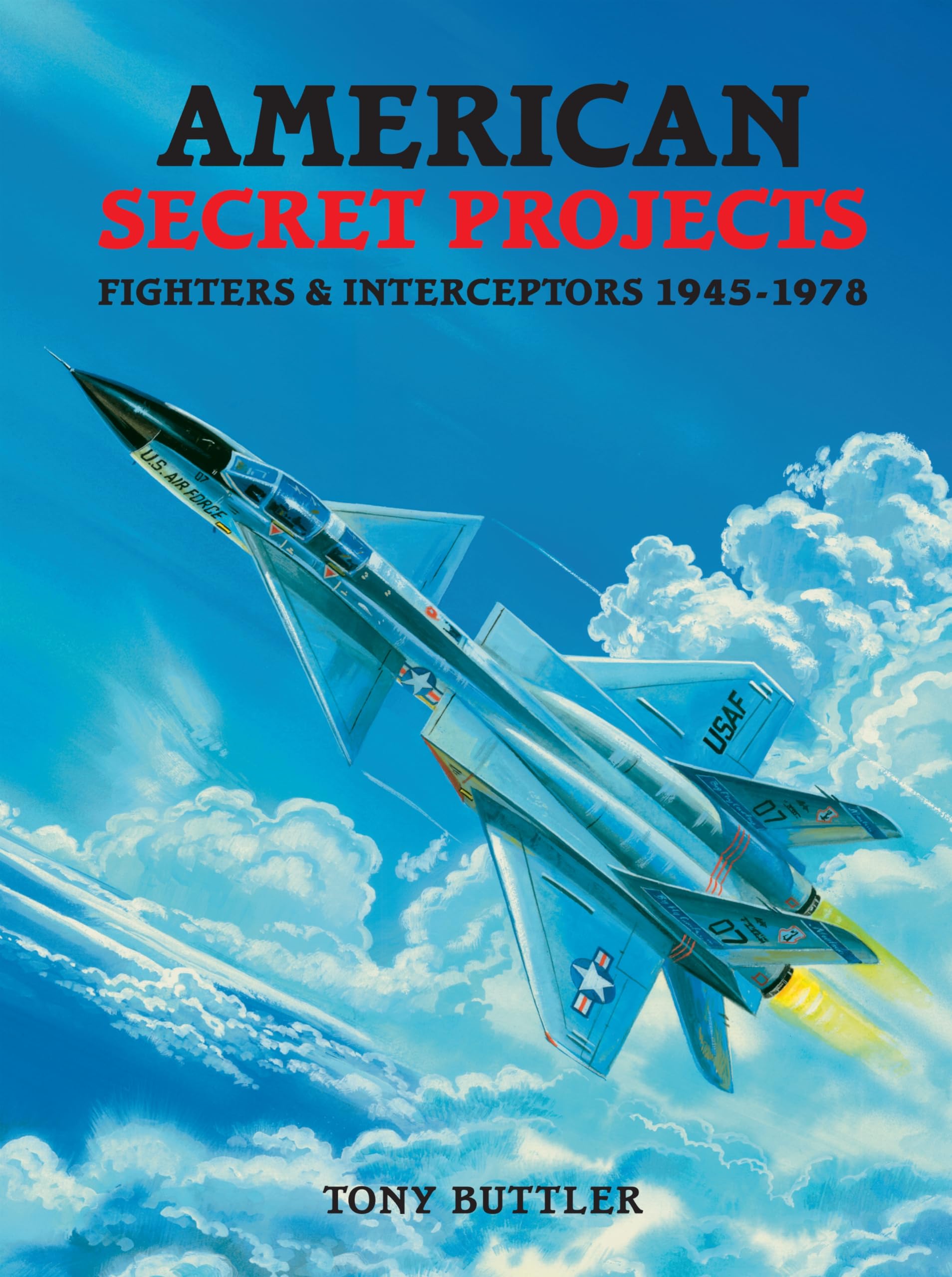 American Secret Projects: Fighters & Interceptors 1945-1978 Social Sciences
