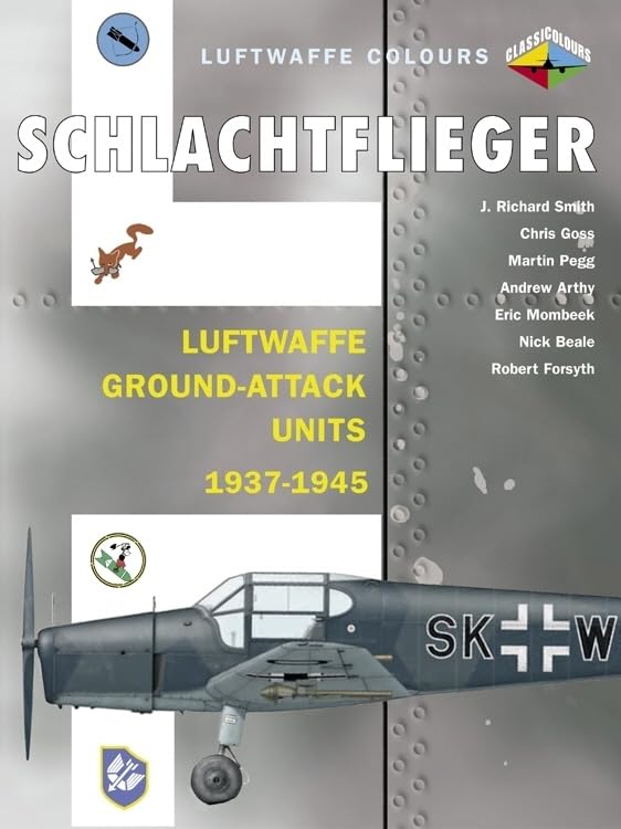 Schlachtflieger: Luftwaffe Ground-Attack Units 1937-1945 (Luftwaffe Colours) Social Sciences