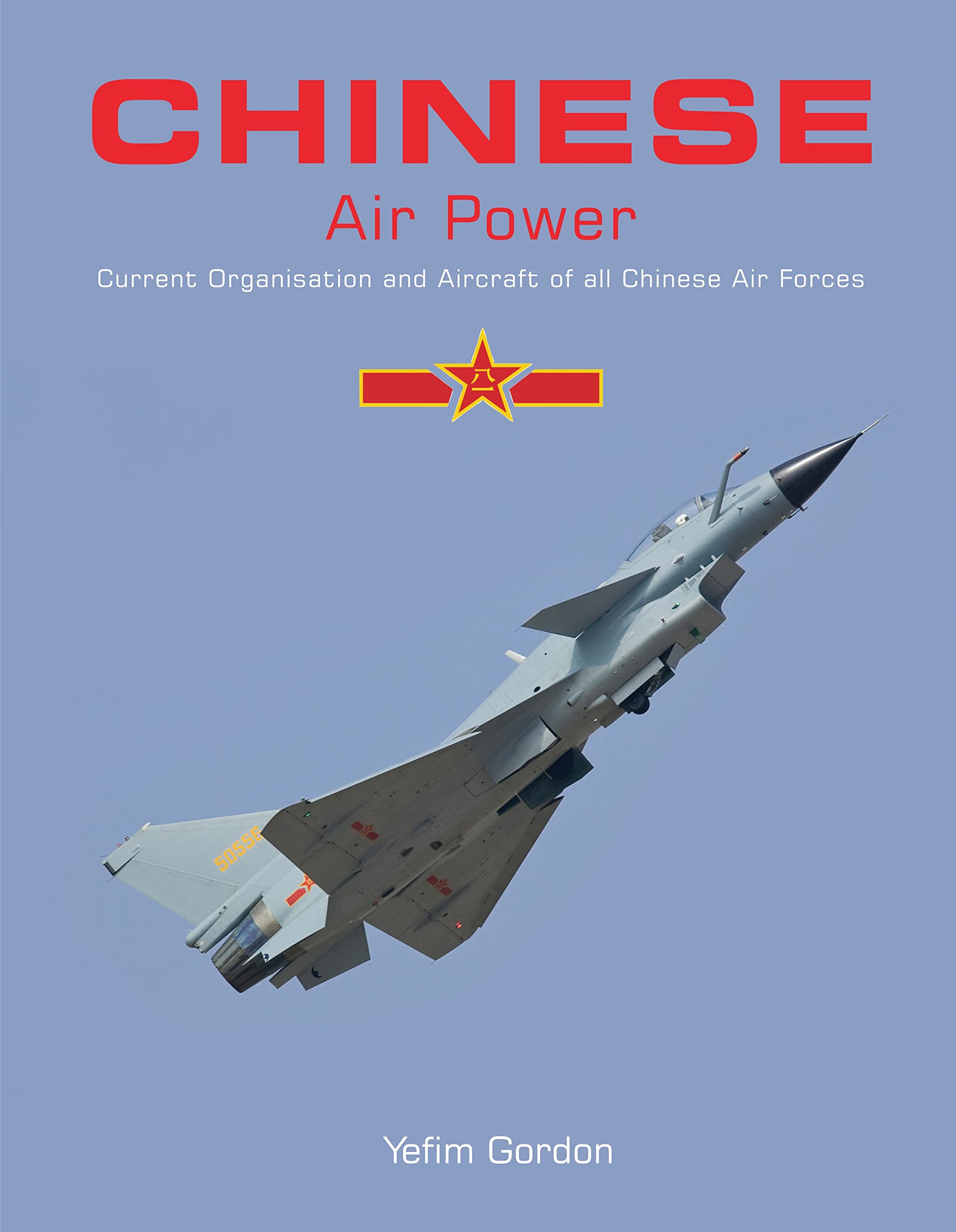 Chinese Air Power: Current Organisation and Aircraft of All Chinese Air Forces Social Sciences