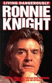 Ronnie Knight: Living Dangerously (Blake's True Crime Library) Crime & Thrillers