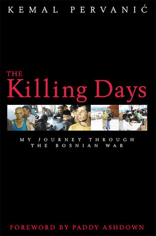 The Killing Days: My Journey Through the Bosnian War Memories