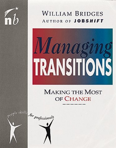 Managing Transitions: Making the Most out of Change (People Skills for Professionals) Business, Finance & Career