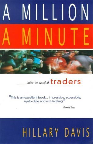 Million a Minute: Inside the Mega-Money, High-Tech World of Traders Business, Finance & Career